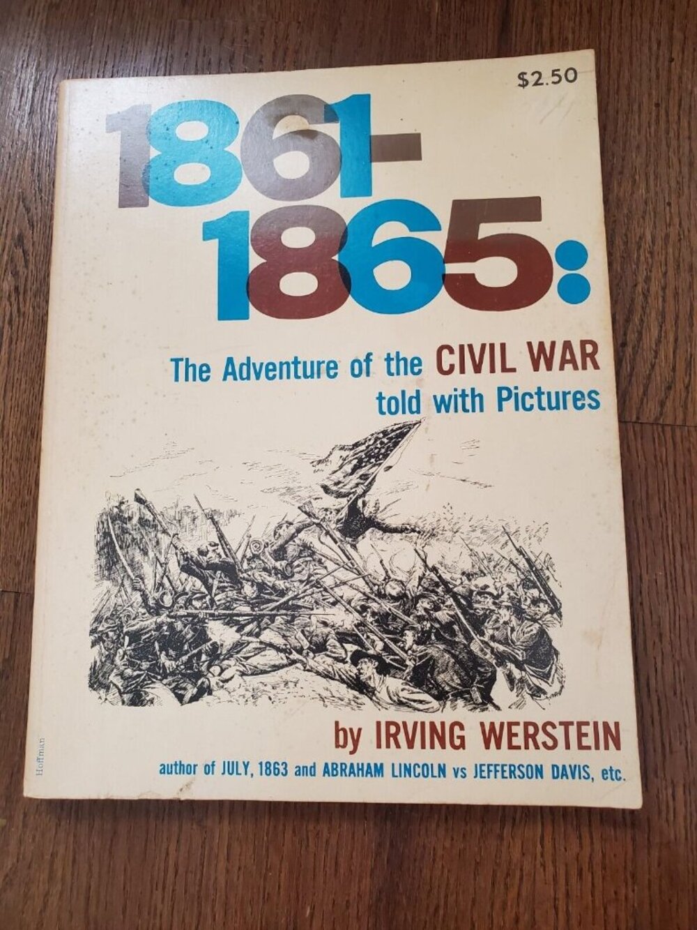 1861-1865 The Adventures of the CIVIL WAR Told w/ Pictures Irving Werstein 1964